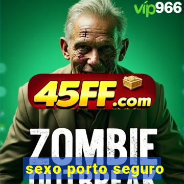 sexo porto seguro